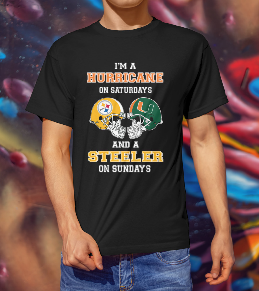 I'm A Hurricane On Saturdays And A Steeler On Sundays T-Shirt