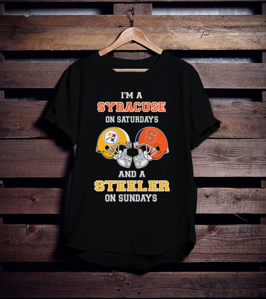I'm A Syracuse On Saturdays And A Steeler On Sundays T-Shirt