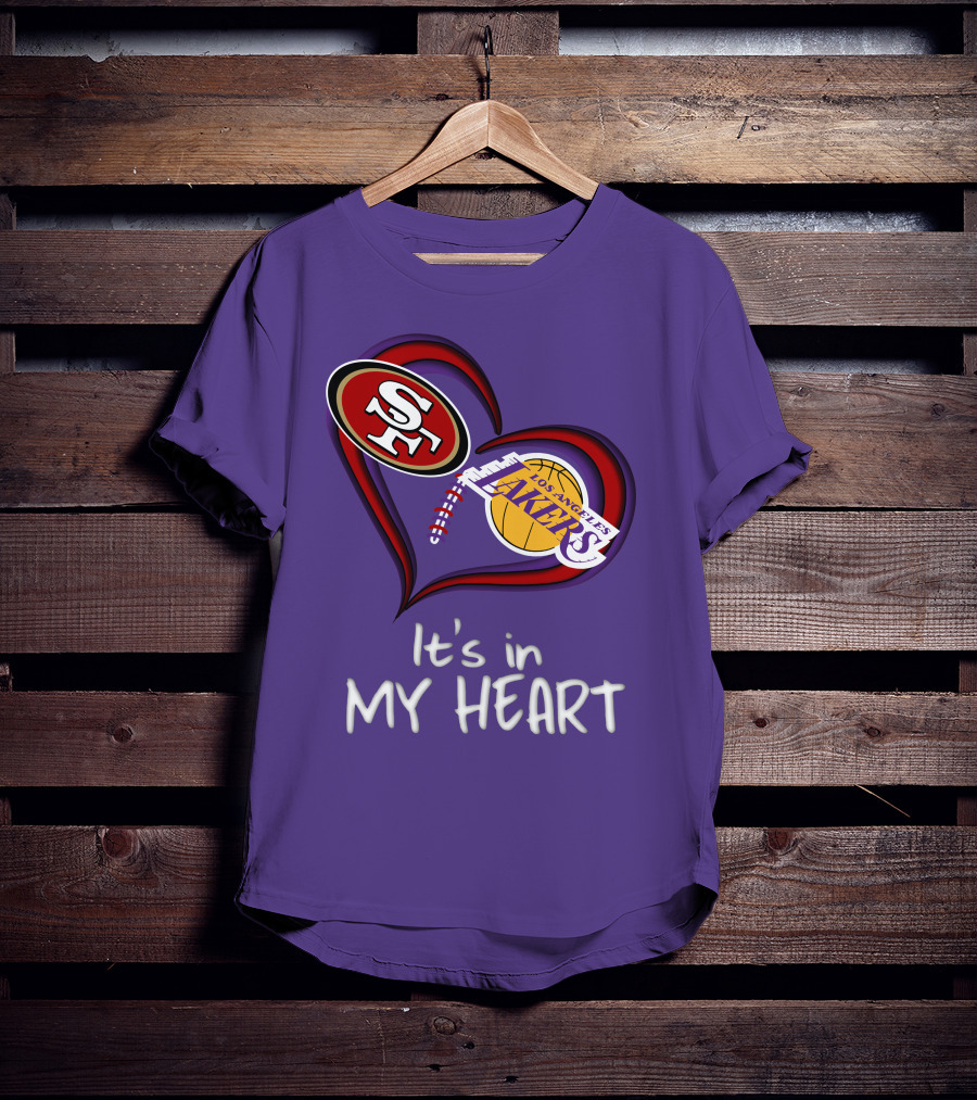 49ers And Los Angeles Lakers Logos In Heart Shape It's In My Heart T-Shirt