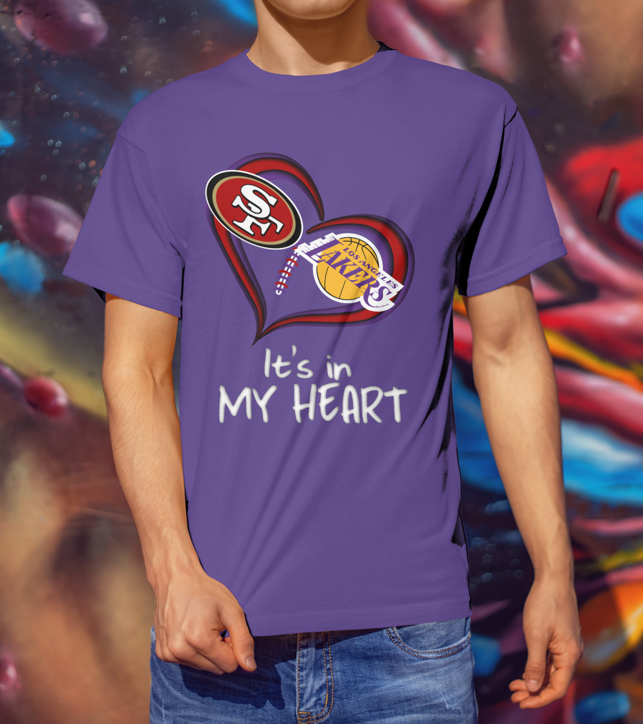 49ers And Los Angeles Lakers Logos In Heart Shape It's In My Heart T-Shirt