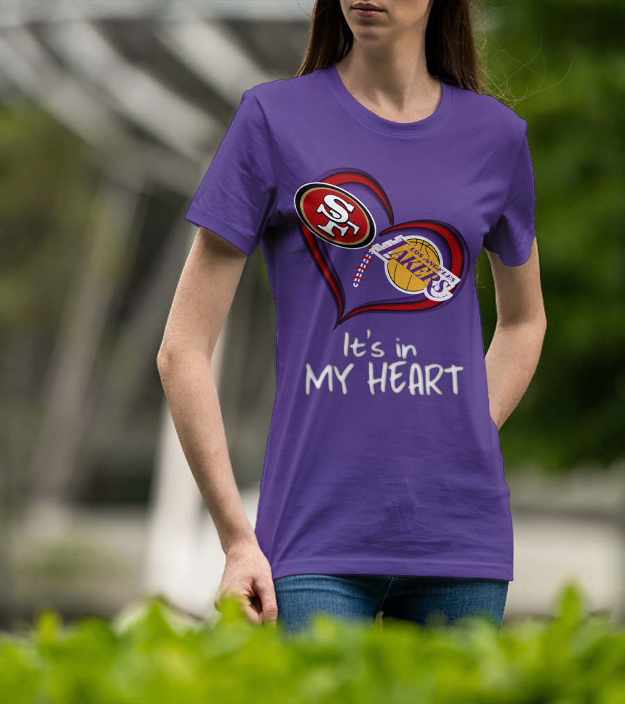49ers And Los Angeles Lakers Logos In Heart Shape It's In My Heart T-Shirt