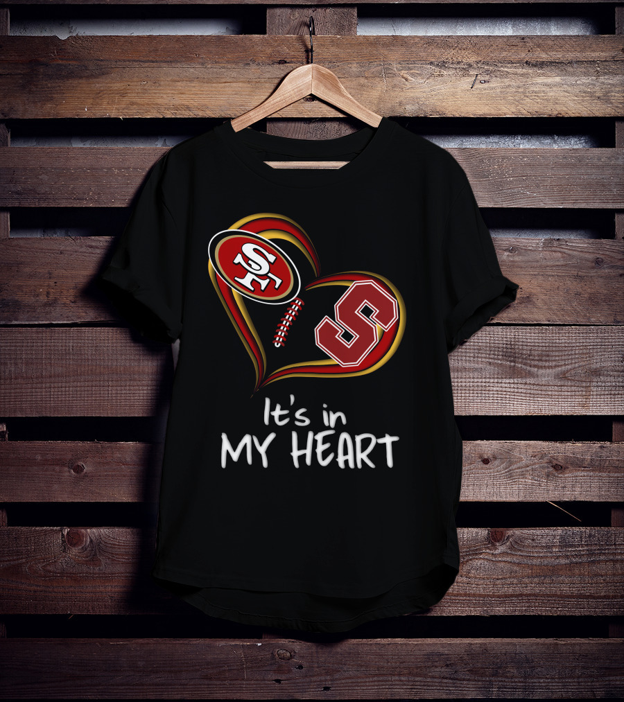 49ers Stanford S Heart It's In My Heart T-Shirt