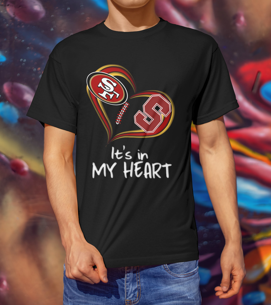 49ers Stanford S Heart It's In My Heart T-Shirt