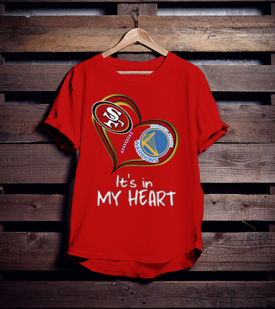 Golden State Warriors 49ers It's In My Heart T-Shirt
