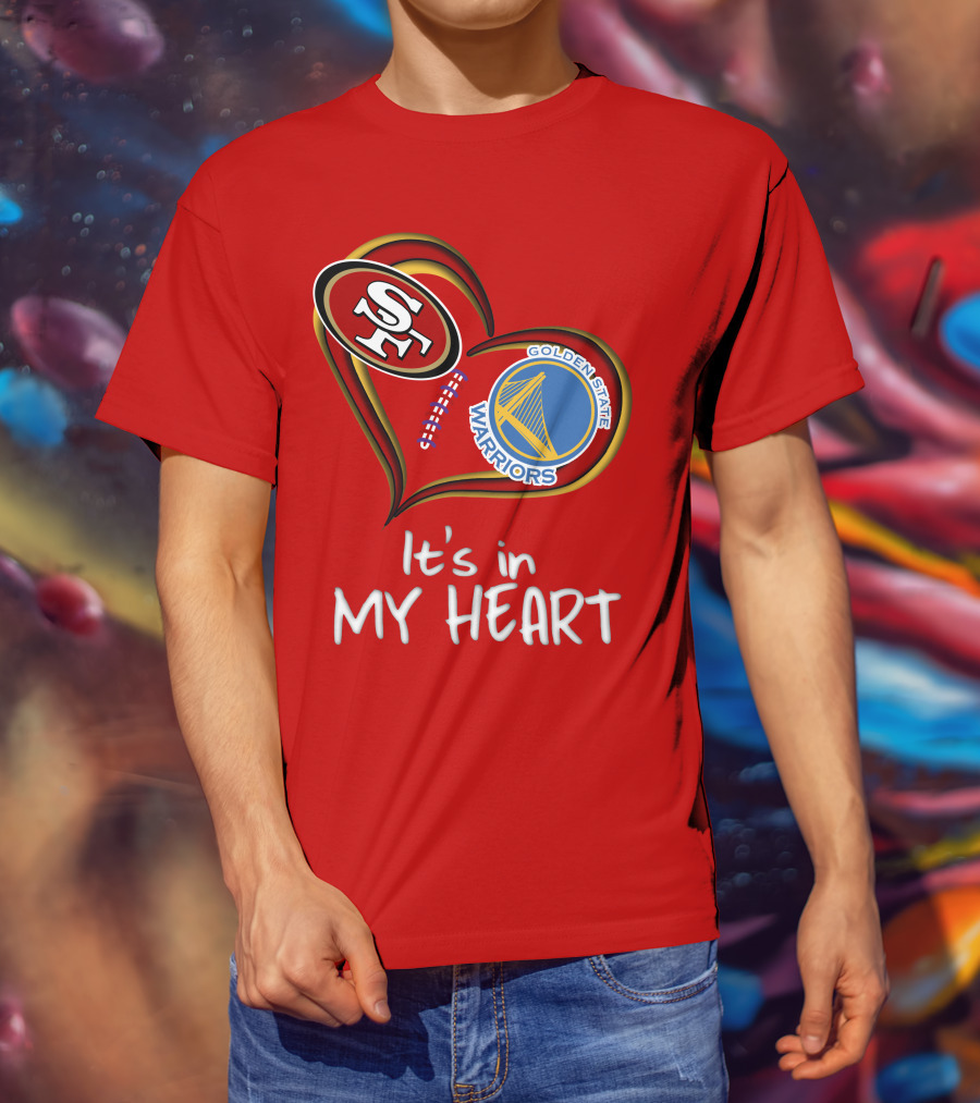 Golden State Warriors 49ers It's In My Heart T-Shirt