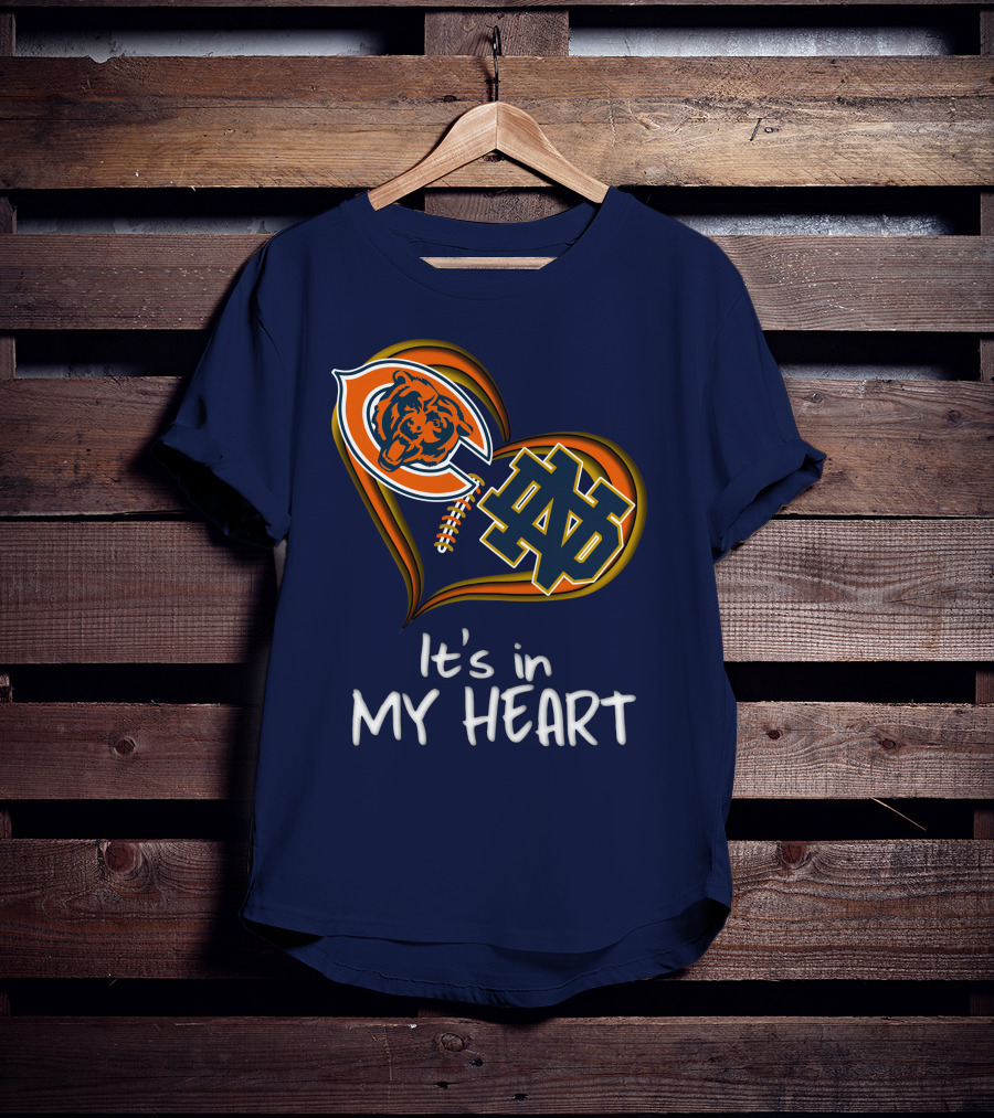 Chicago Bears And Notre Dame It's In My Heart T-Shirt