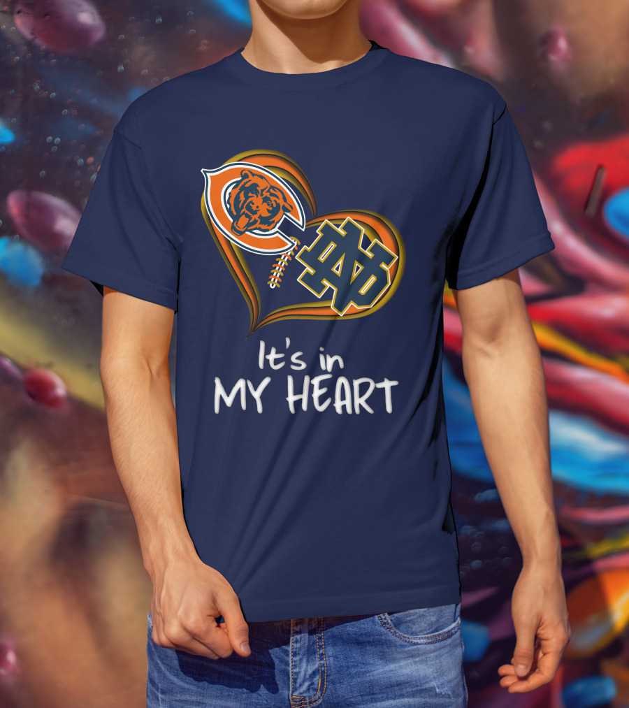 Chicago Bears And Notre Dame It's In My Heart T-Shirt