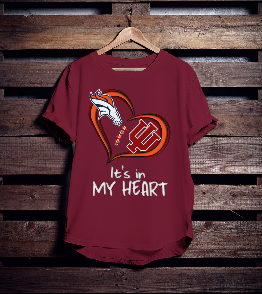 Broncos Indiana Hoosiers It's In My Heart T-Shirt