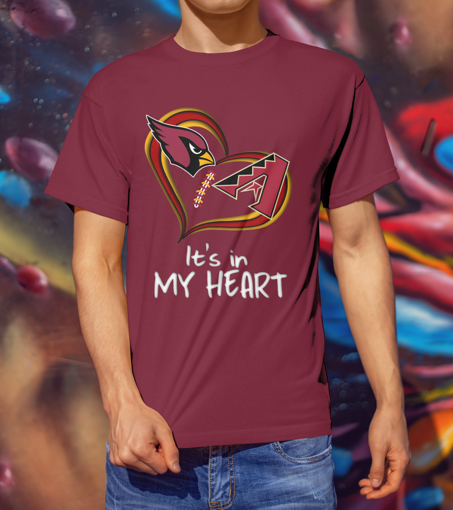 Arizona Cardinals And Arizona Diamondbacks It's In My Heart T-Shirt