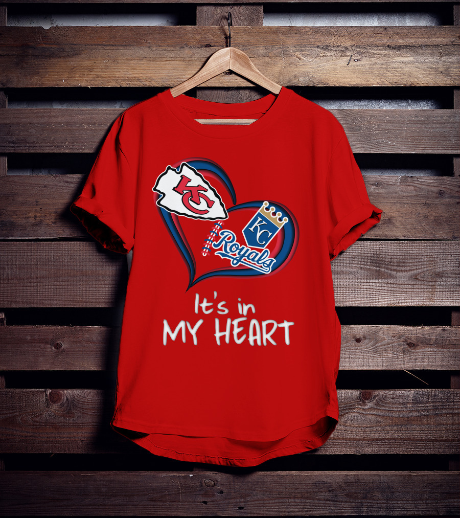 Kansas City Chiefs And Royals It's In My Heart T-Shirt