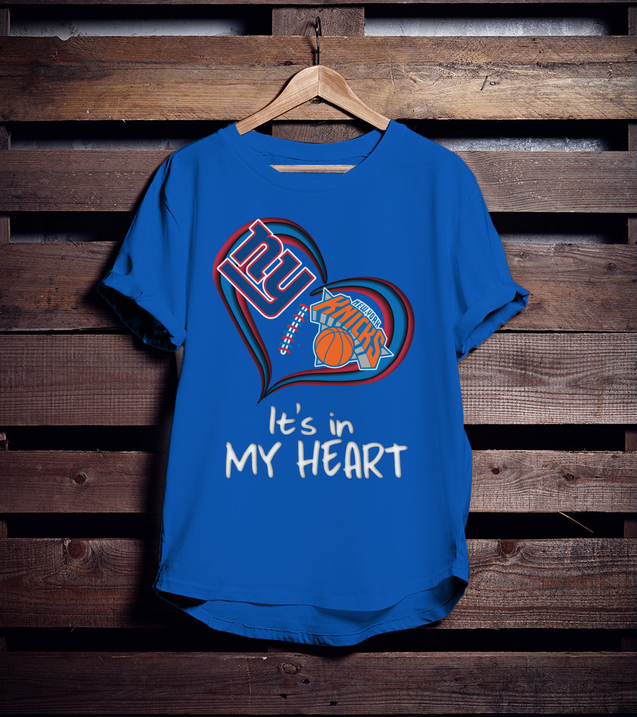 Ny Giants New York Knicks It's In My Heart T-Shirt