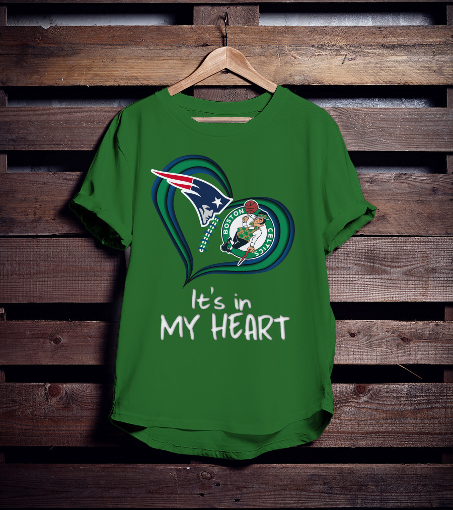 It's In My Heart Patriots Boston Celtics T-Shirt