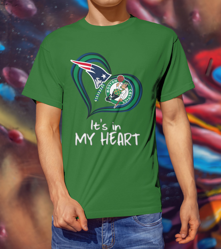 It's In My Heart Patriots Boston Celtics T-Shirt