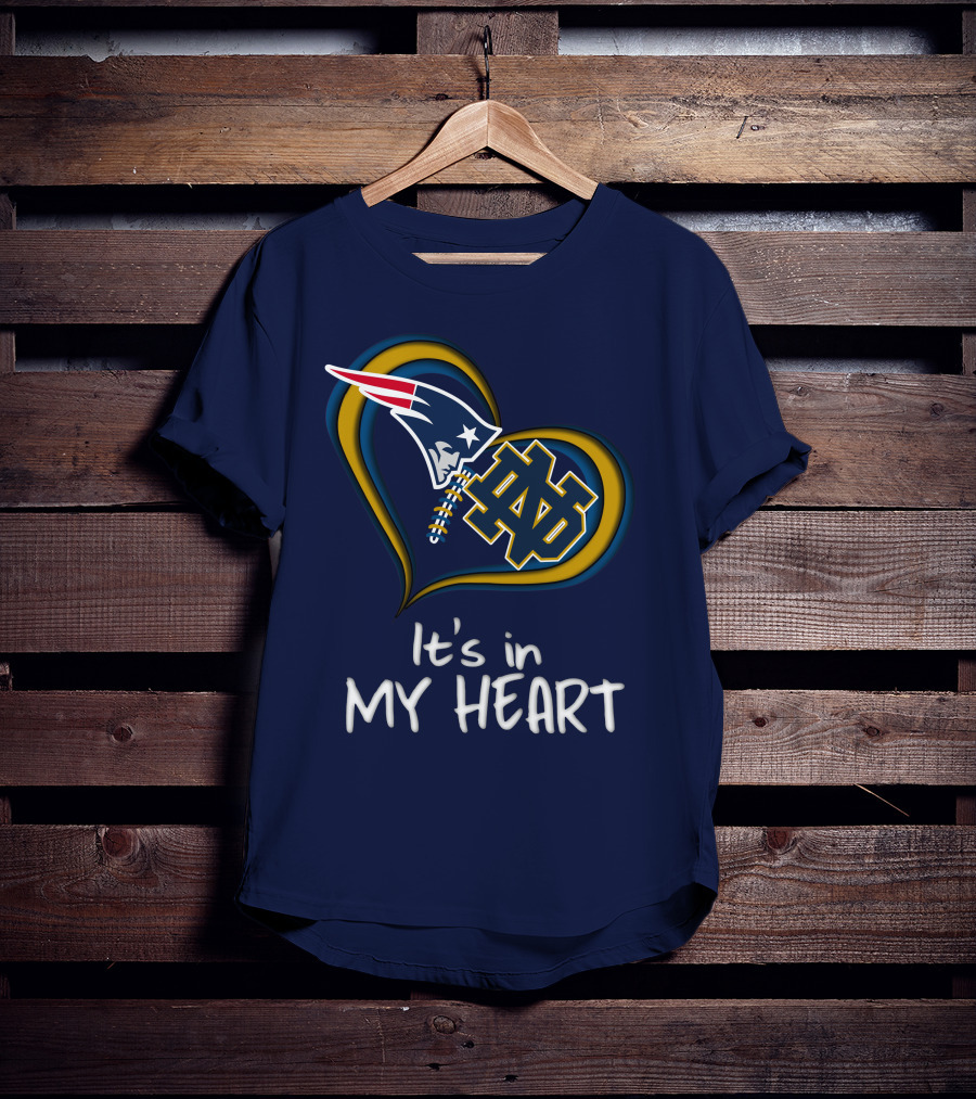 It's In My Heart Patriots Notre Dame T-Shirt