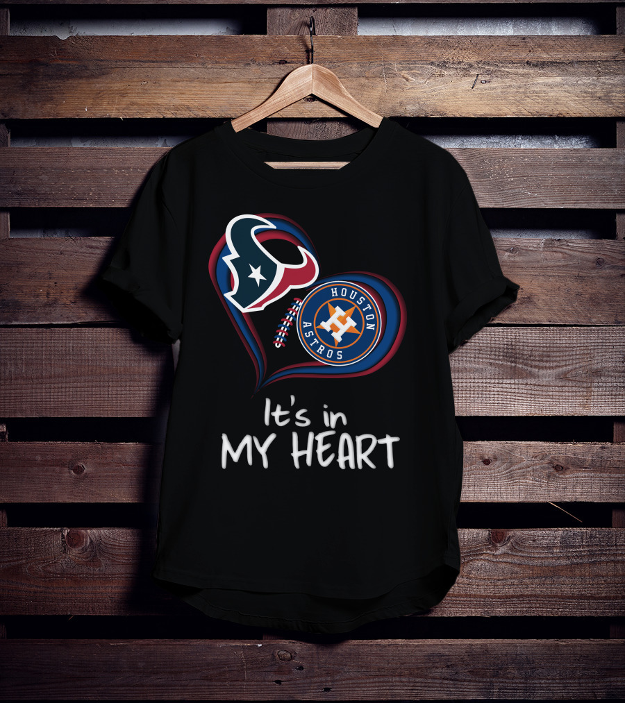 Houston Texans Astros It's In My Heart T-Shirt
