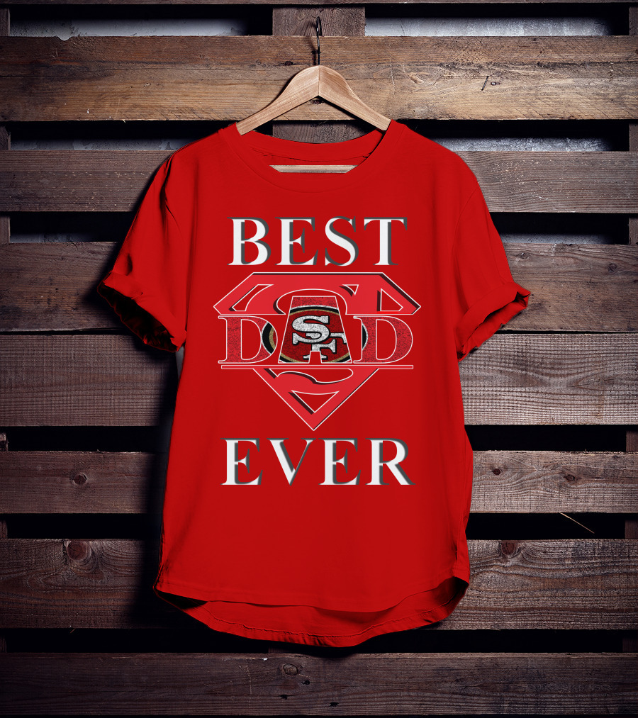 Best Dad Ever 49ers San Francisco Football Superman T-Shirt