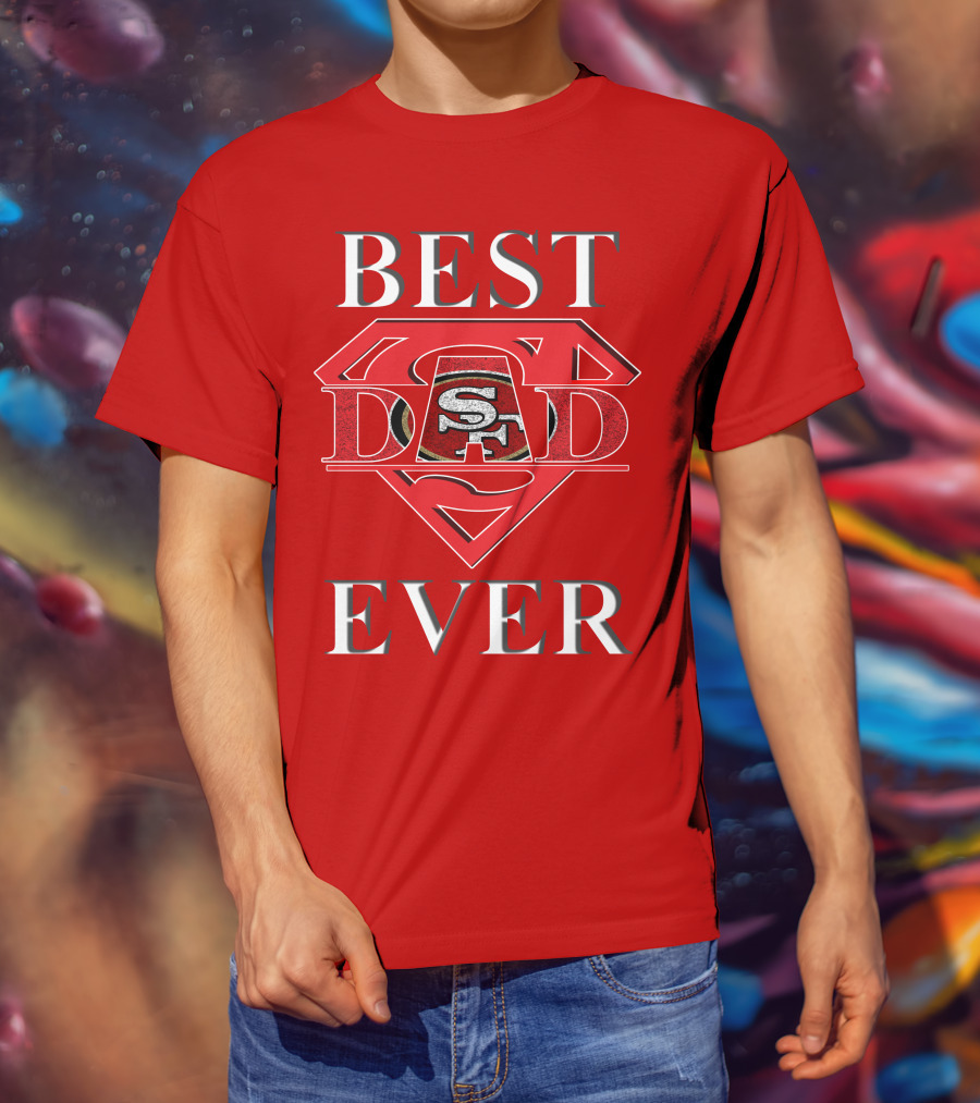 Best Dad Ever 49ers San Francisco Football Superman T-Shirt