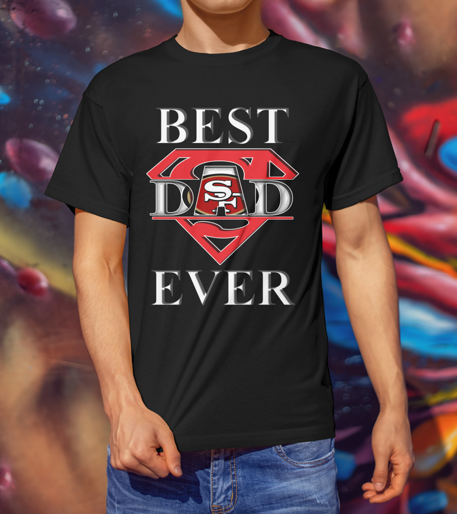 Best Dad Ever 49ers Sf T-Shirt
