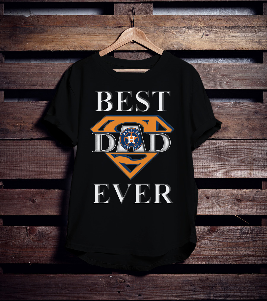 Best Dad Ever Houston Astros Super Dad T-Shirt