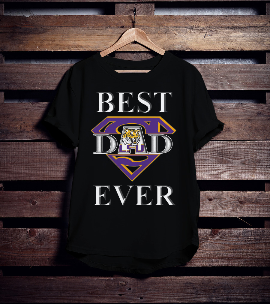 Lsu Tigers Best Dad Ever Super Dad T-Shirt
