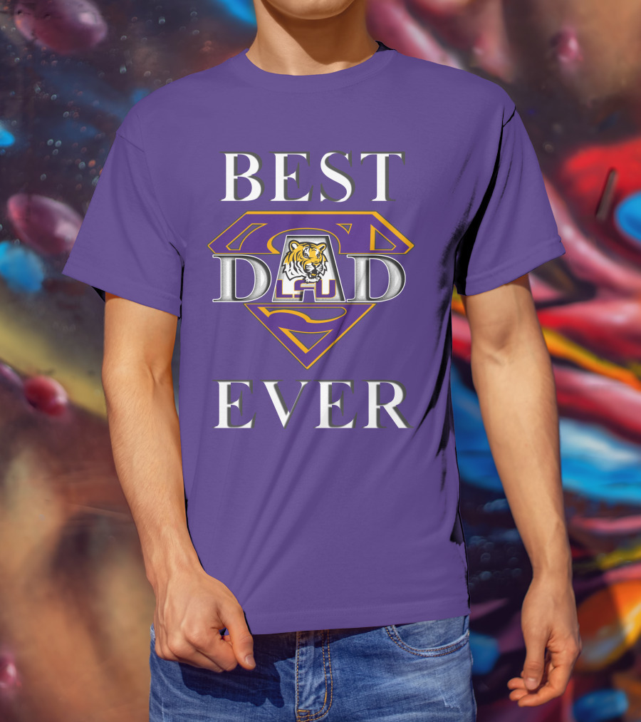 BEST DAD EVER LSU Tigers Super Dad Tiger T-Shirt
