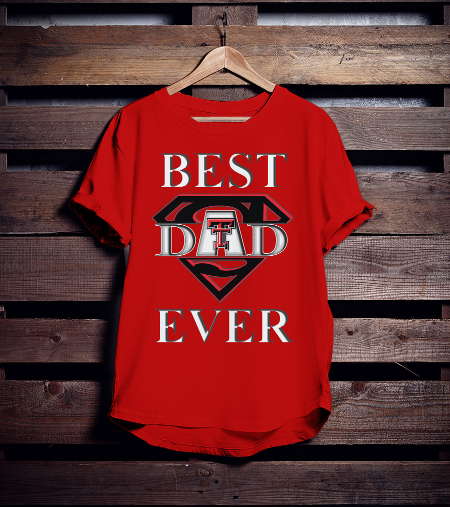 Best Dad Ever Texas Tech Red Raiders Superdad T-Shirt