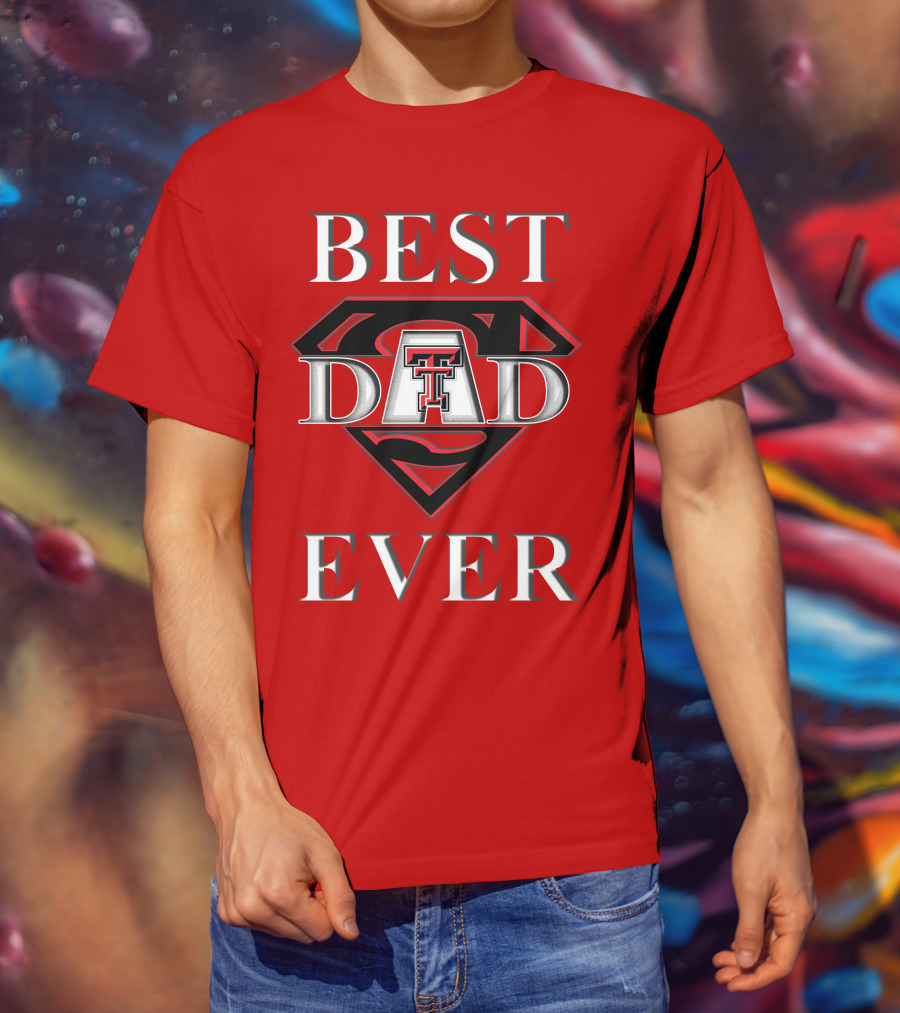 Best Dad Ever Texas Tech Red Raiders Superdad T-Shirt