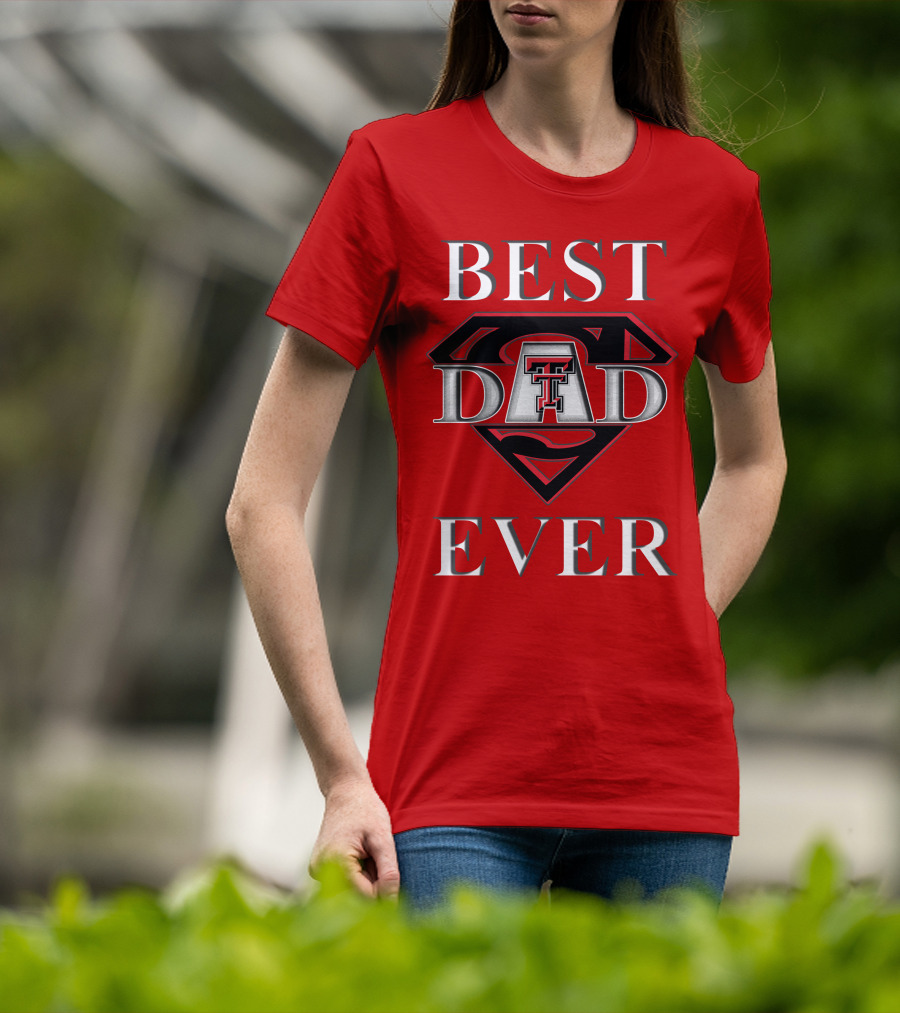 Best Dad Ever Texas Tech Red Raiders Superdad T-Shirt