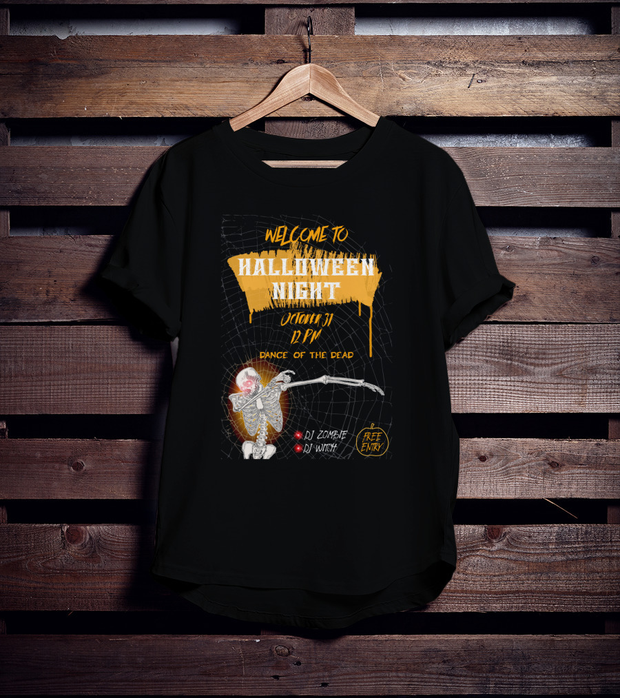 Welcome To Halloween Night October 31 Dance Of The Dead Dj Zombie Dj Witch Free Entry T-Shirt
