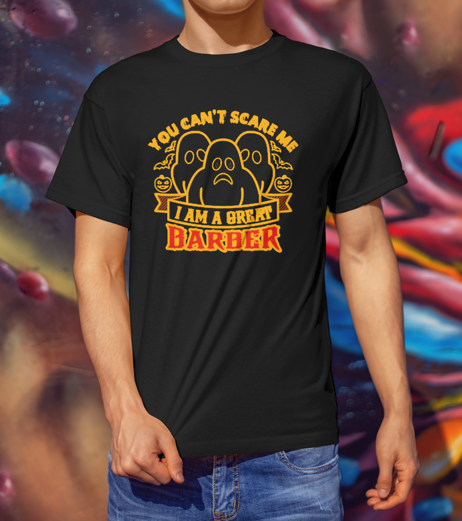 You Can't Scare Me I Am A Great Barber Halloween Ghosts Pumpkins T-Shirt