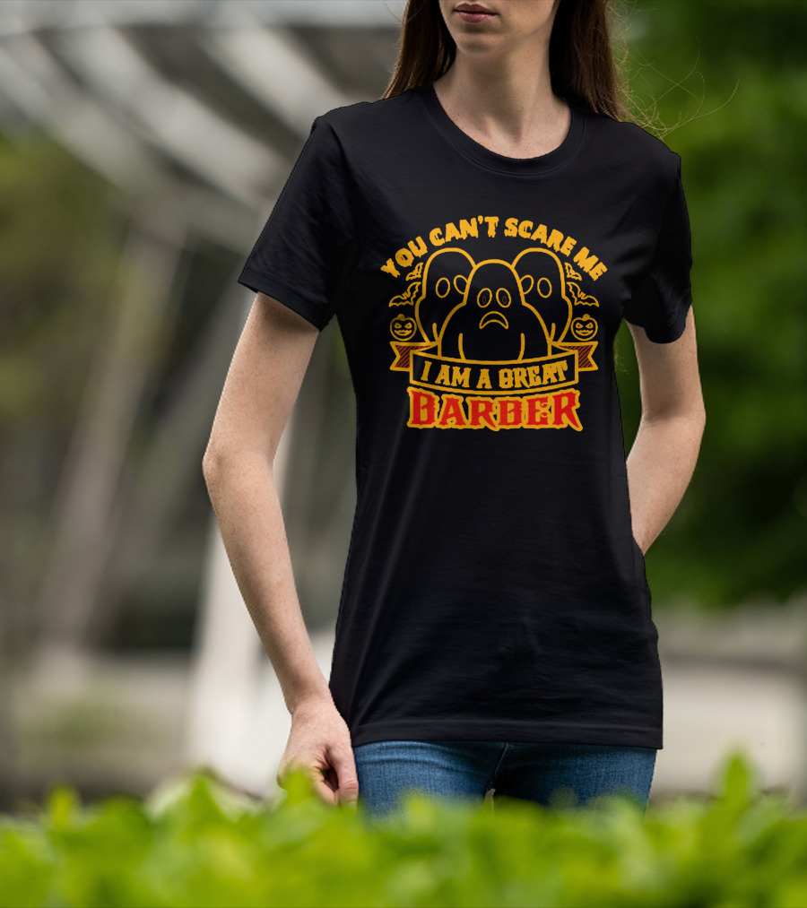 You Can't Scare Me I Am A Great Barber Halloween Ghosts Pumpkins T-Shirt
