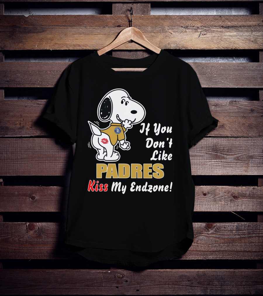 If You Don't Like Padres Kiss My Endzone San Diego Padres T-Shirt