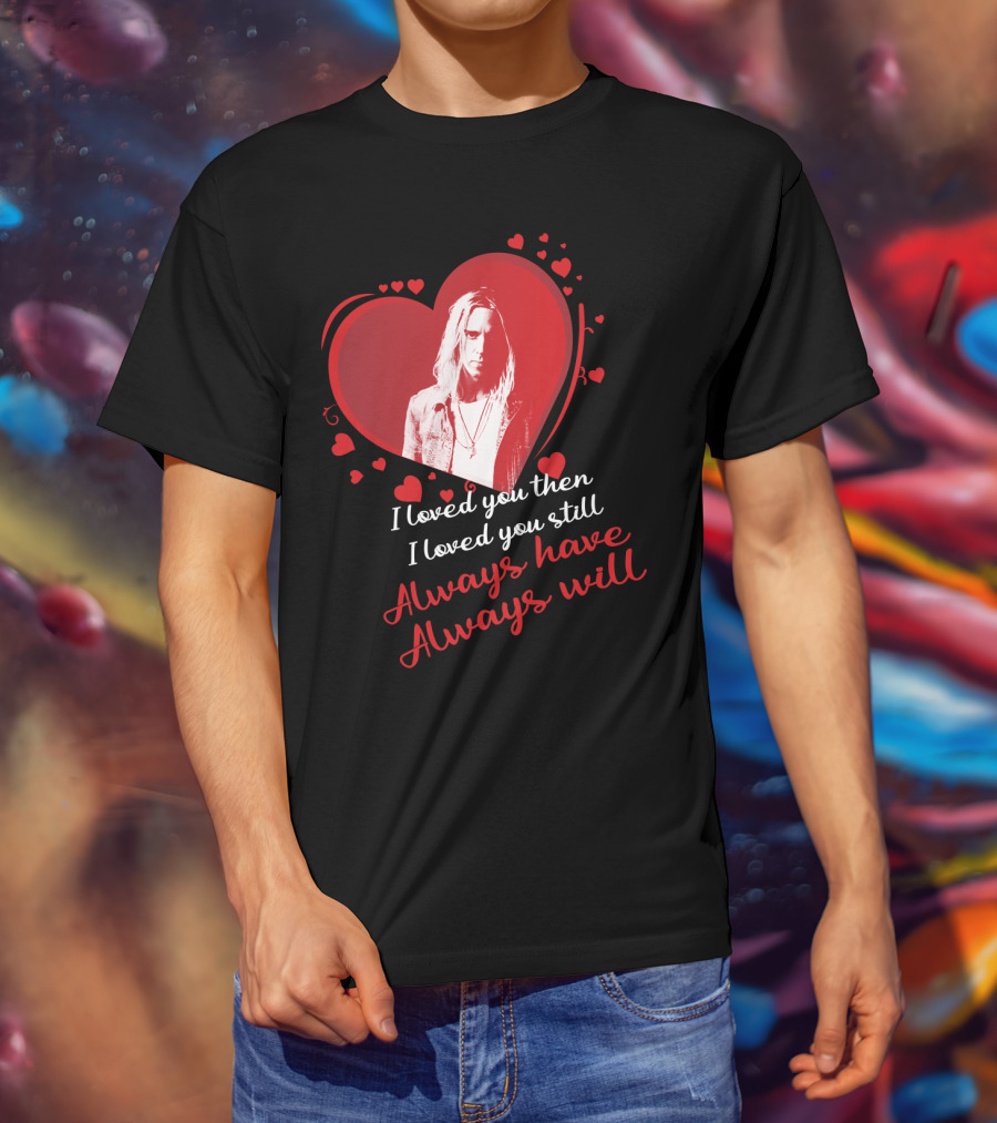 Underoath I Loved You Then I Loved You Still Always Have Always Will T-Shirt