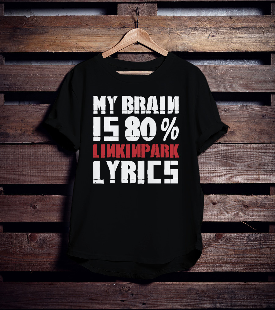 Rock Band Linkin Park My Brain Is 80 Percent Linkin Park Lyrics T-Shirt