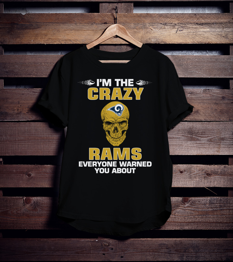 I'm The Crazy Rams Everyone Warned You About T-Shirt