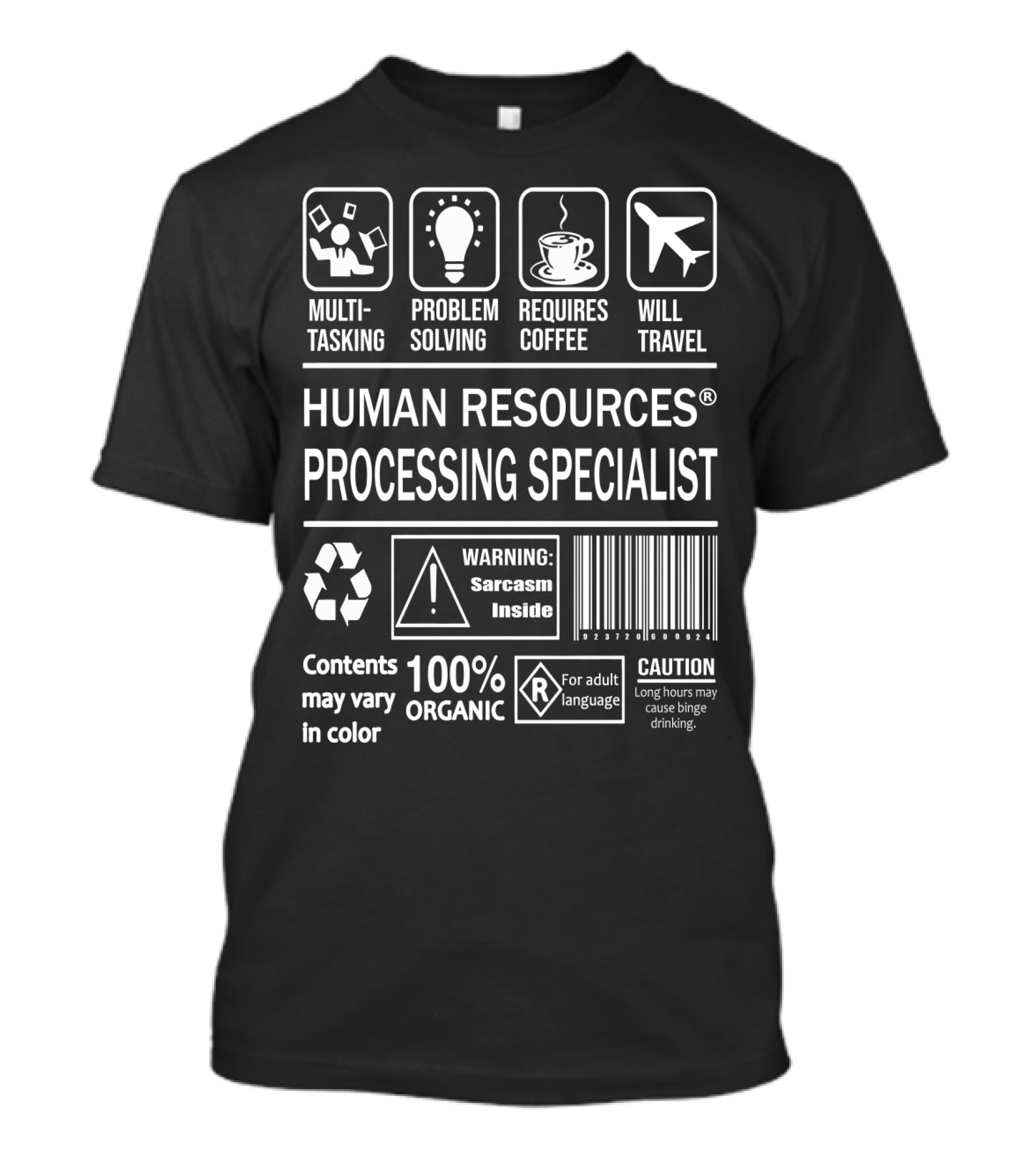 Human Resources Processing Specialist Multitasking Problem Solving Requires Coffee Will Travel Warning Sarcasm Inside 100% Organic Caution Adult Language T-Shirt