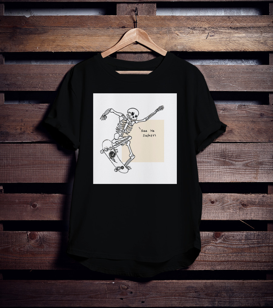 See Ya Suckers Skeleton Skateboarding Life T-Shirt
