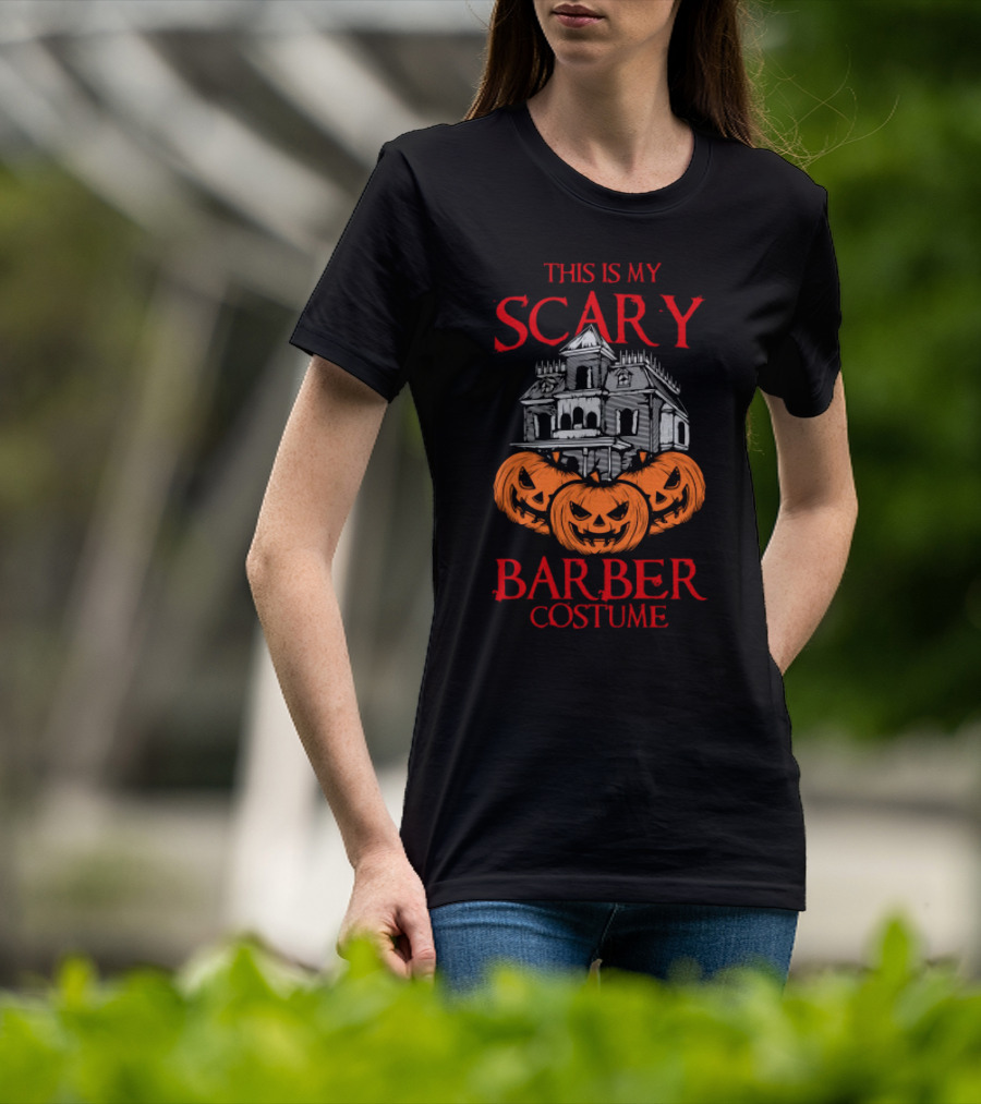 This Is My Scary Barber Costume Haunted House And Jack-O'-Lanterns T-Shirt