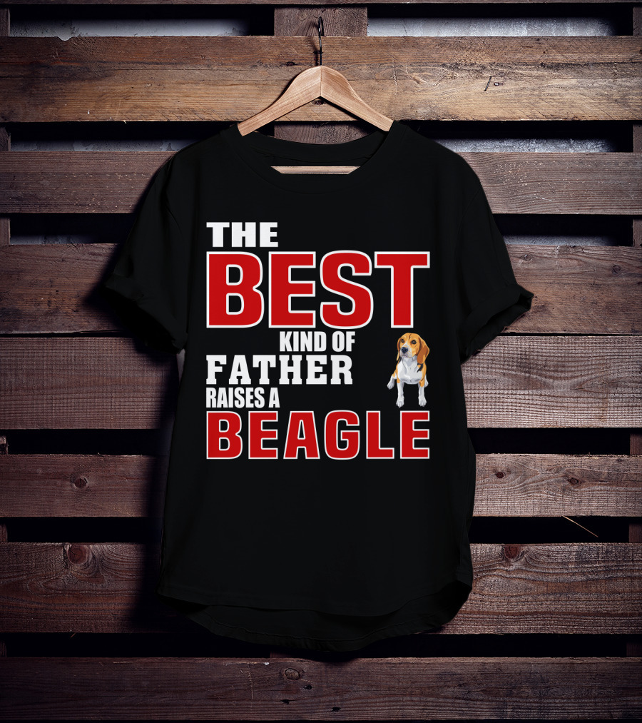 The Best Kind Of Father Raises A Beagle T-Shirt