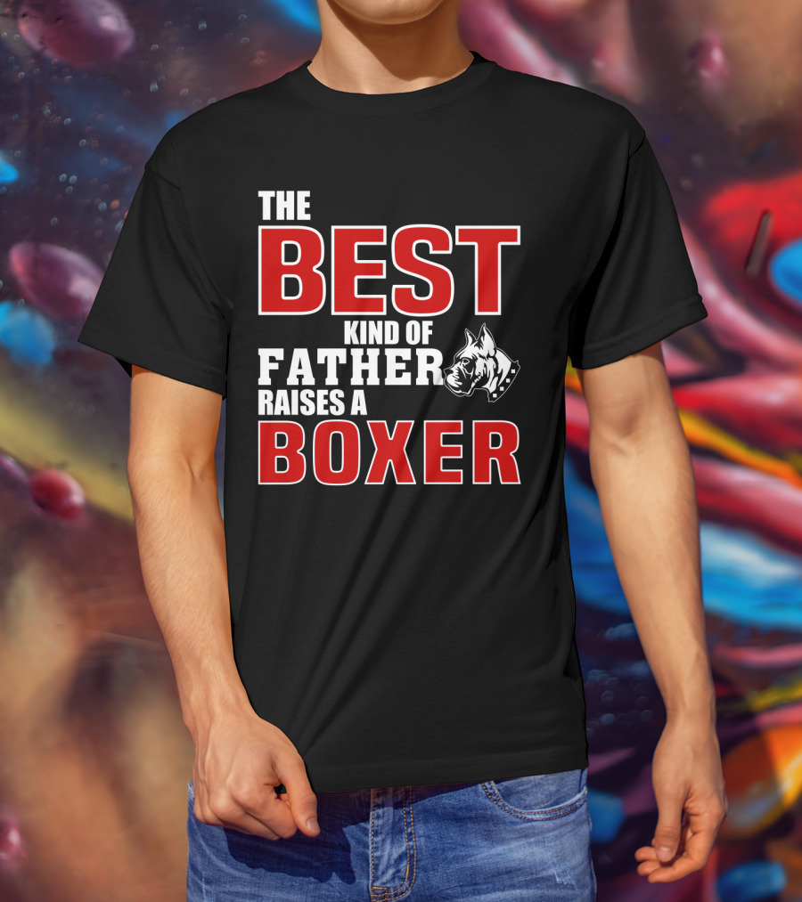 The Best Kind Of Father Raises A Boxer T-Shirt