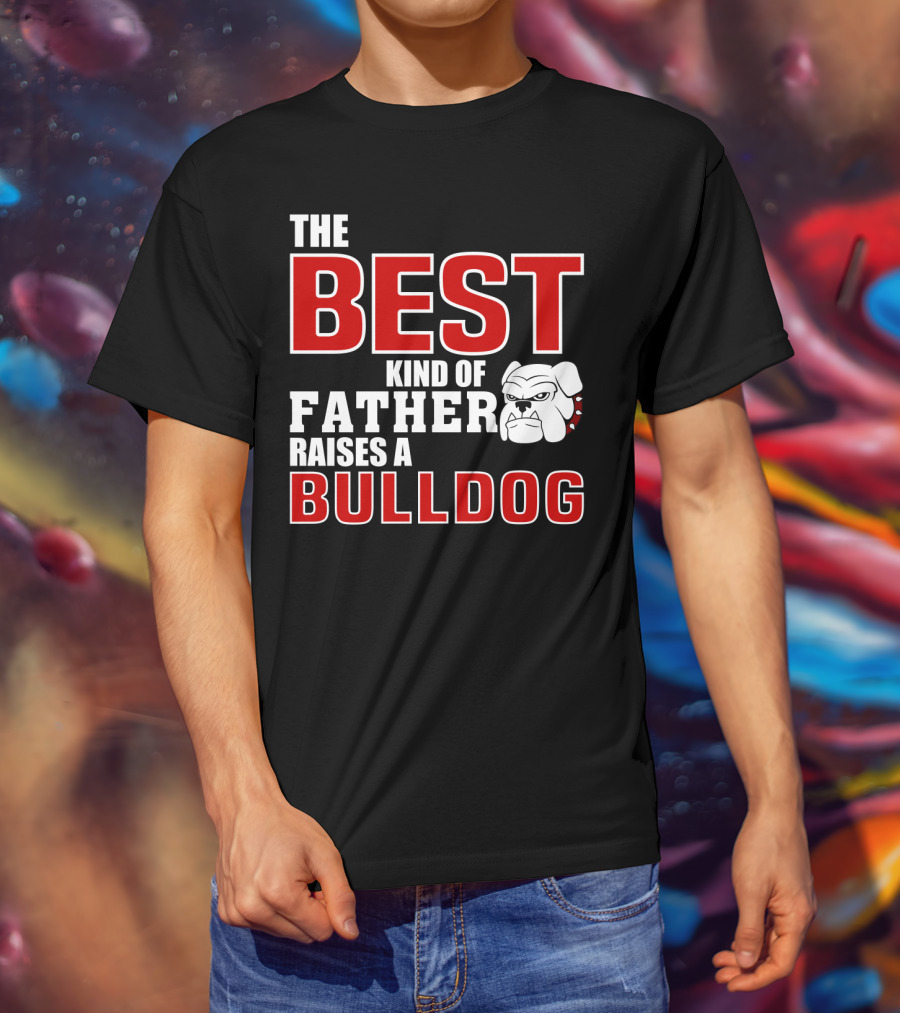 The Best Kind Of Father Raises A Bulldog T-Shirt