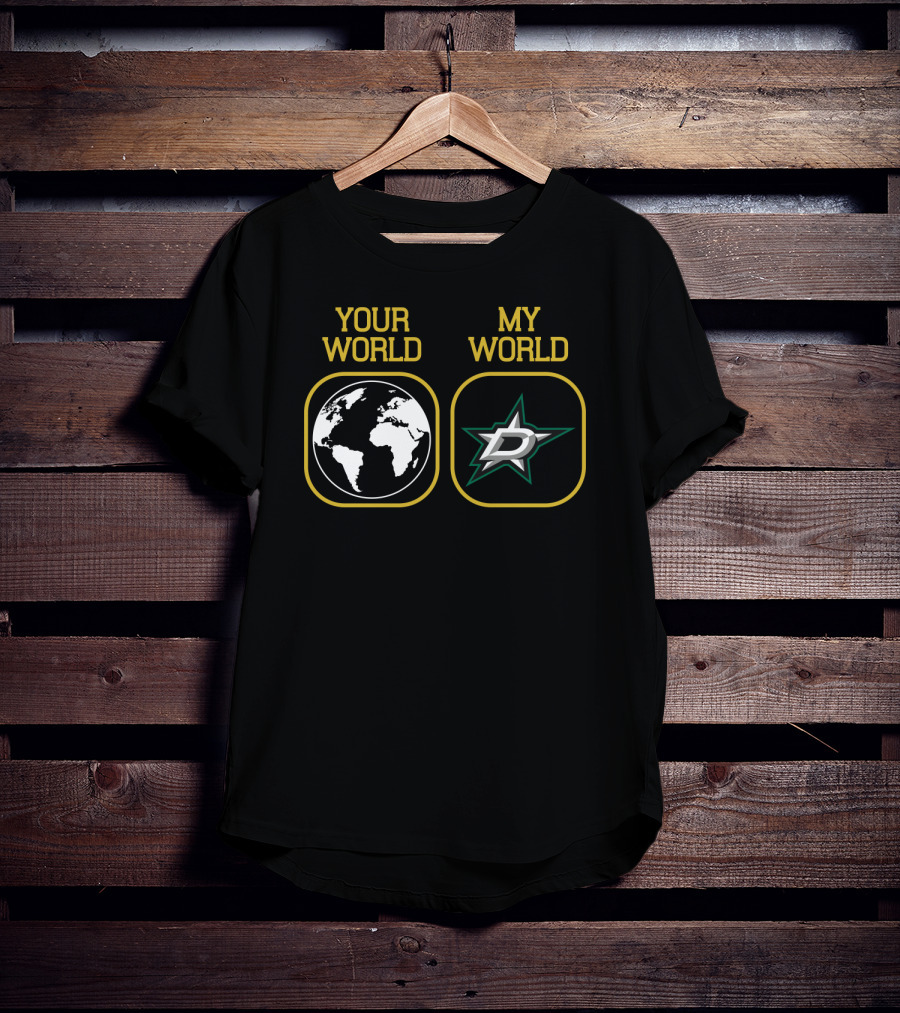 Your World My World Dallas Stars T-Shirt