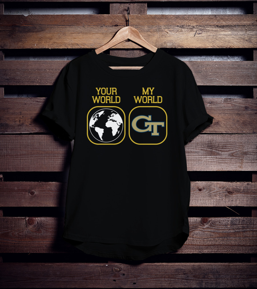 Your World Gt My World T-Shirt