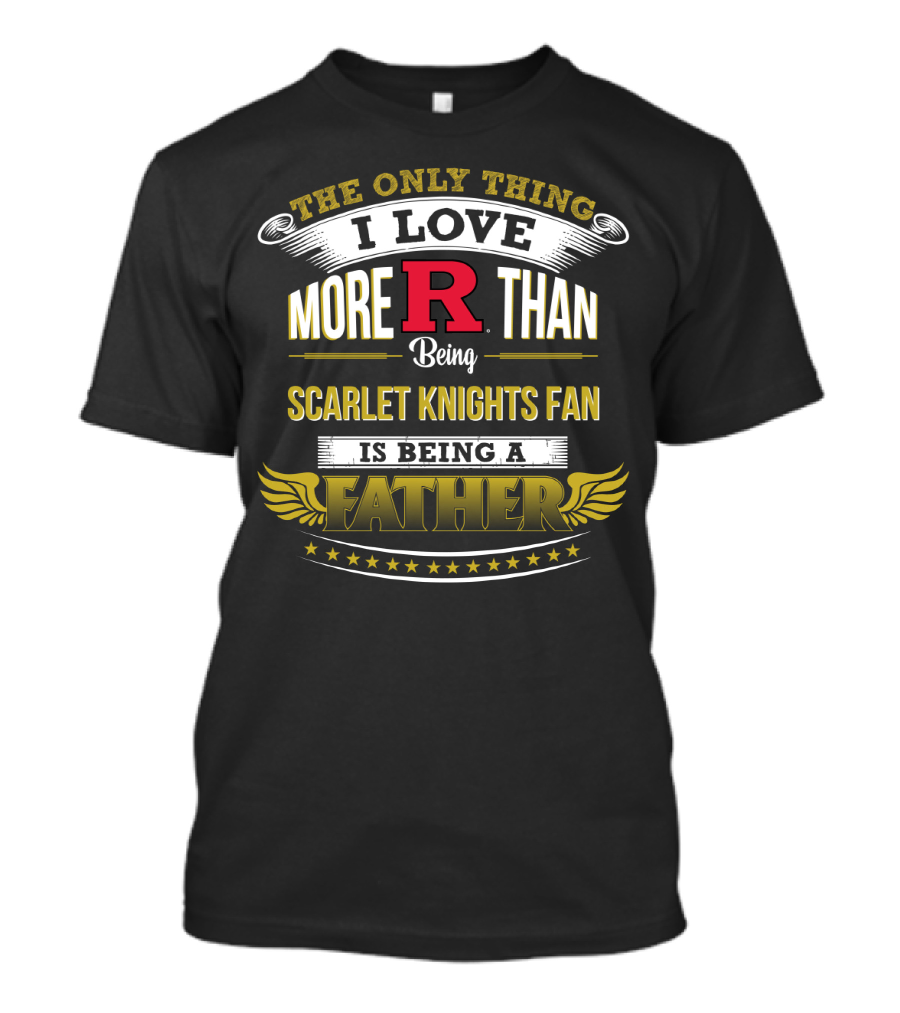 Rutgers Football Scarlet Knights Fan Love Being A Father T-Shirt