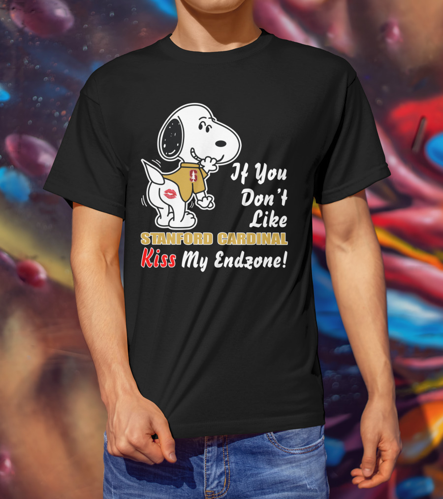 If You Don't Like Stanford Cardinal Kiss My Endzone Football T-Shirt