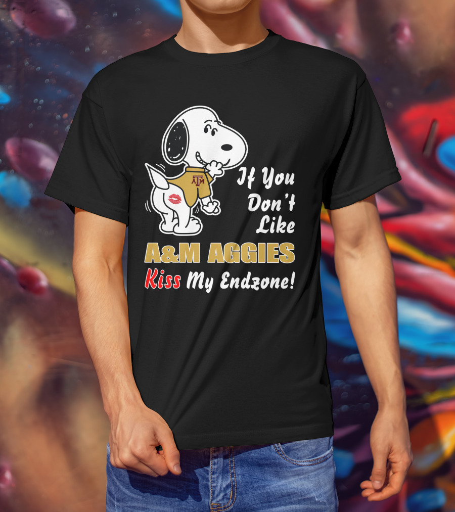 If You Don't Like A&M Aggies Kiss My Endzone Peanuts Snoopy T-Shirt