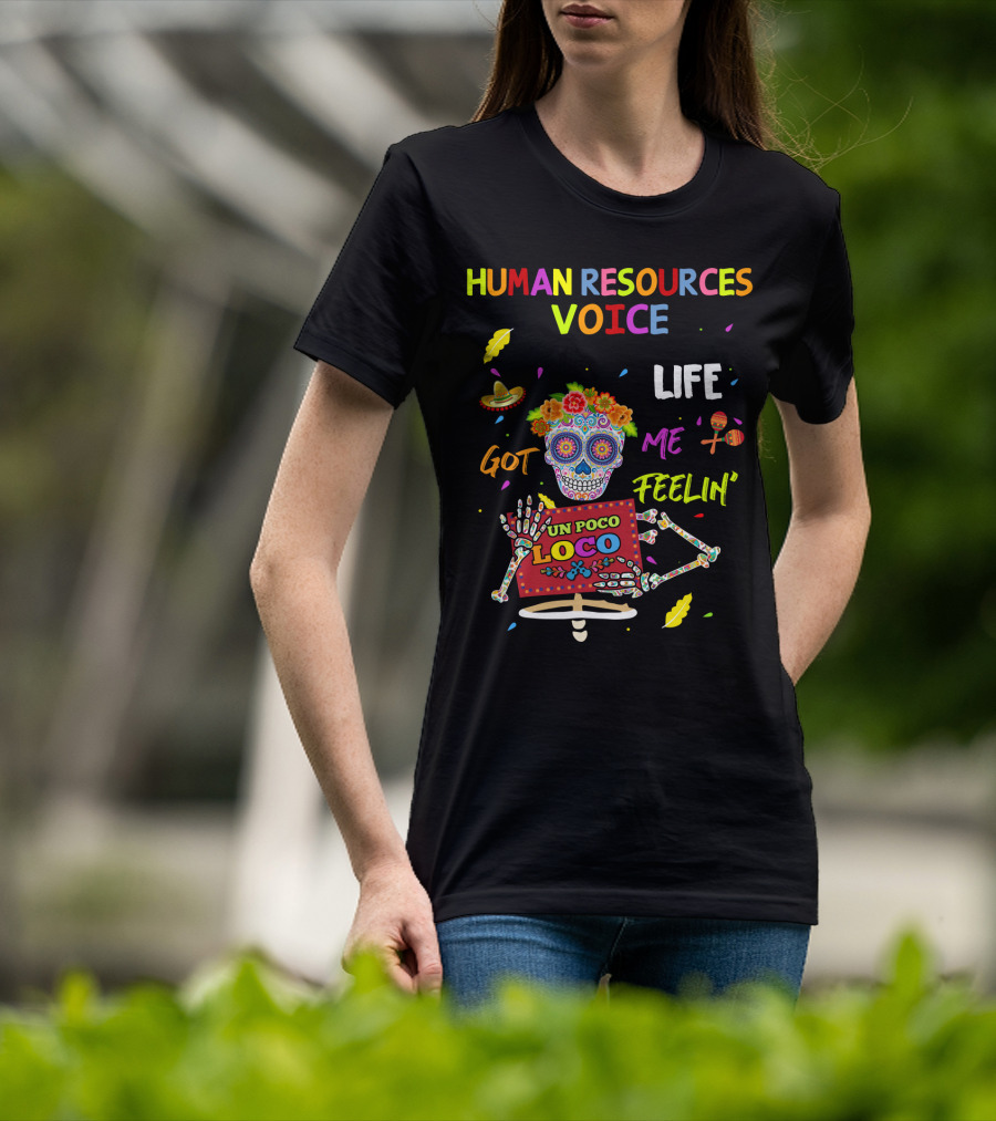 Human Resources Voice UN Poco Loco Life Got ME Feelin' T-Shirt