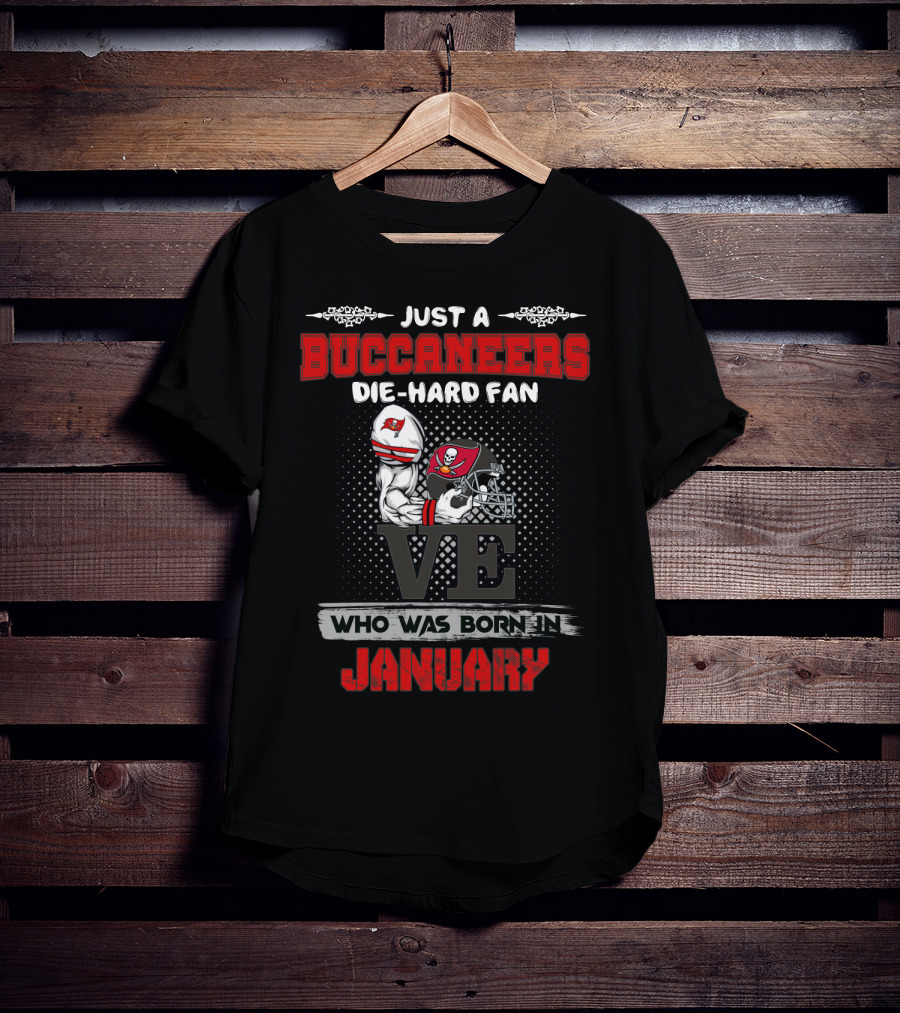 Just A Buccaneers Die-Hard Fan Born In January T-Shirt
