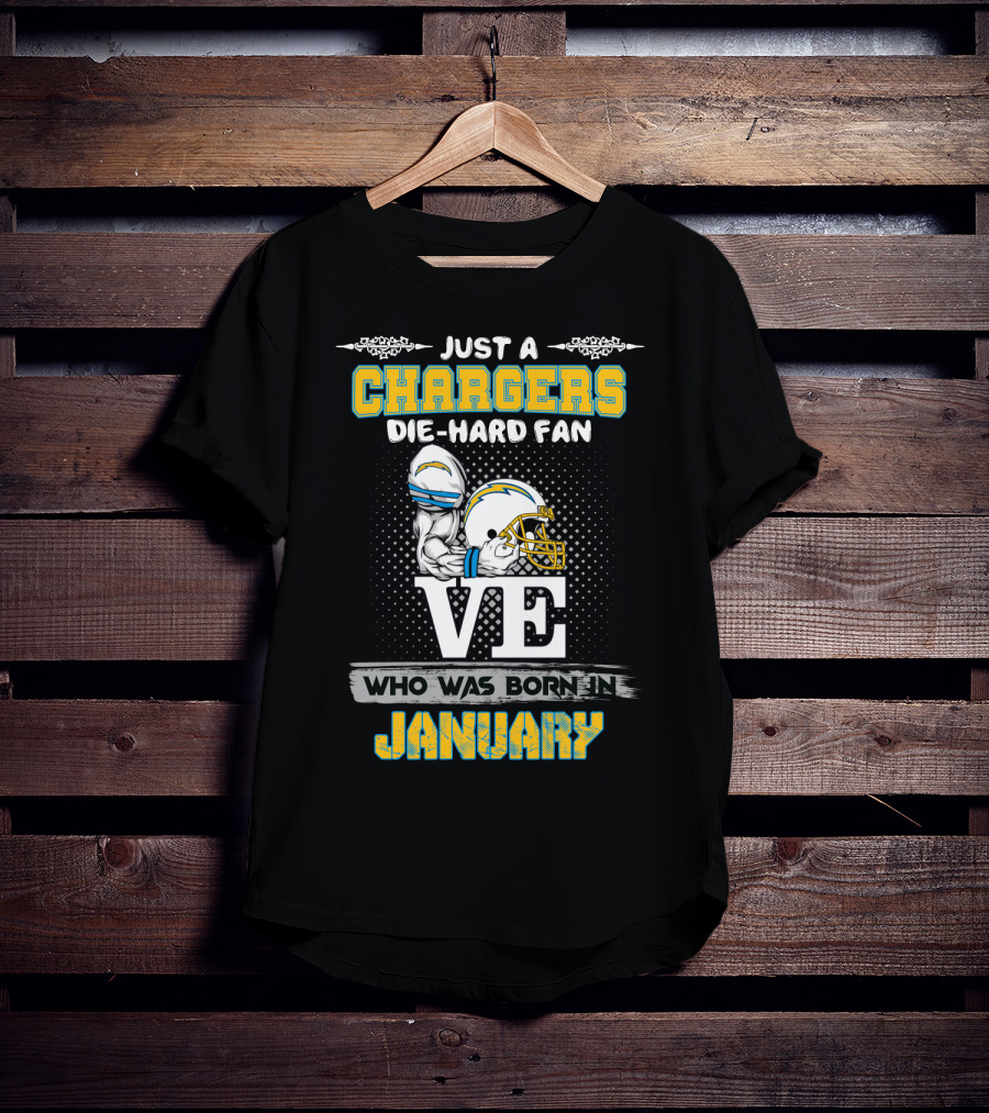 Just A Chargers Die-Hard Fan Who Was Born In January T-Shirt