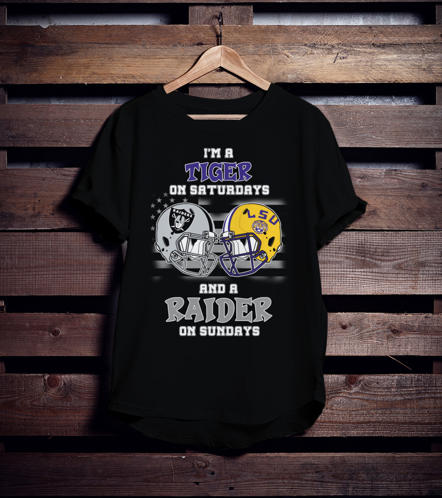 I'm A Tiger On Saturdays And A Raider On Sundays LSU Raiders Helmet LSU T-Shirt